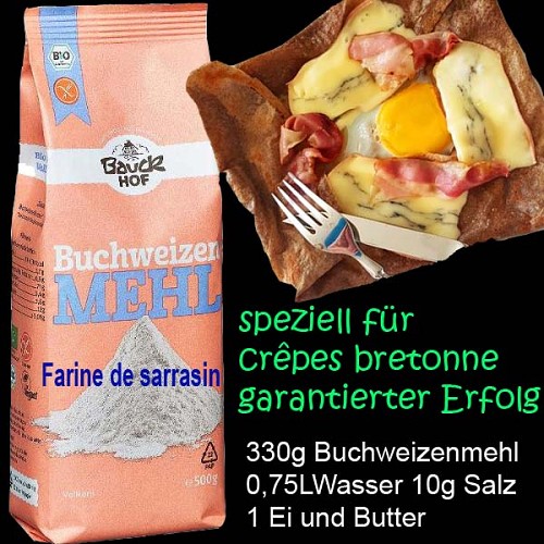  Feinkost produkte : Vollkorn-Buchweizenmehl Für bretonische Crêpes bretonne
